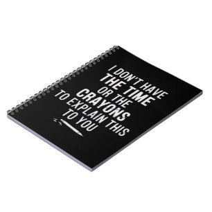 Cuaderno No Tengo El Tiempo Ni Los Crayones Para Explicar