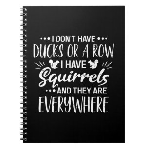 Cuaderno No Tengo Patos En Fila Tengo Ardillas