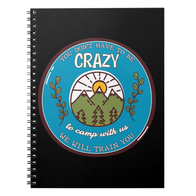 Cuaderno No tienes que estar loco por acampar con nosotros (Frente)