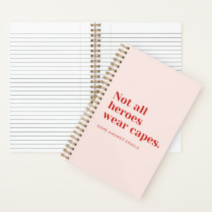 Cuaderno 'No todos los héroes llevan capas. Algunos respond
