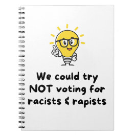 Cuaderno NO votar por racistas y violadores