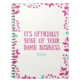 Cuaderno None of Your Business Notebook