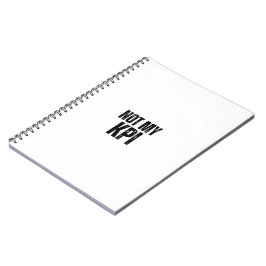 Cuaderno Not My KPI Sarcastic Corporate Slogan Notebook