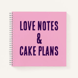 Cuaderno Notas de amor y planes de pasteles para cuaderno!