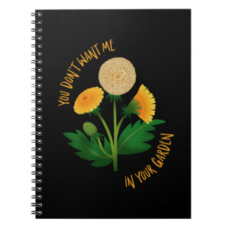 Cuaderno Notebook You Don't Want Me In Your Garden