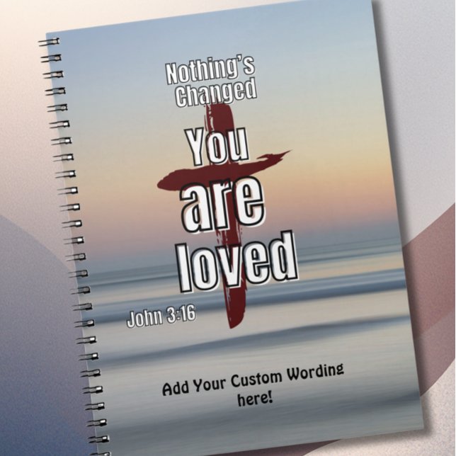 Cuaderno "Nothing's Changed, You are Loved" Journal (Subido por el creador)