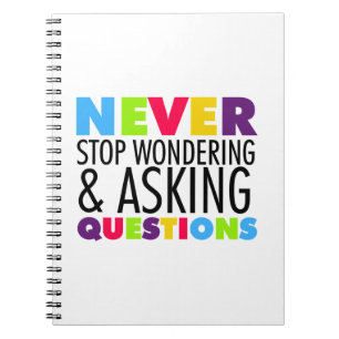 Cuaderno Nunca dejes de preguntarte y hacer preguntas