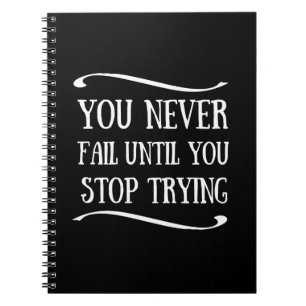 Cuaderno Nunca fallará hasta que deje de probar la motivaci