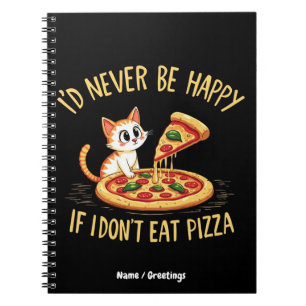 Cuaderno Nunca Sería Feliz Si No Pudiera Comer Pizza Person