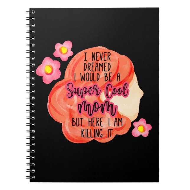 Cuaderno Nunca soñé que sería una mamá súper genial (Frente)