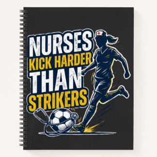 Cuaderno Nurses Kick Harder Than Strikers