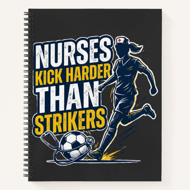 Cuaderno Nurses Kick Harder Than Strikers (Anverso)