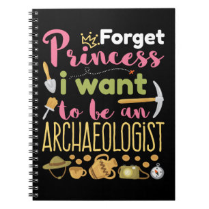 Cuaderno Olvídate de la princesa que quiero ser arqueóloga
