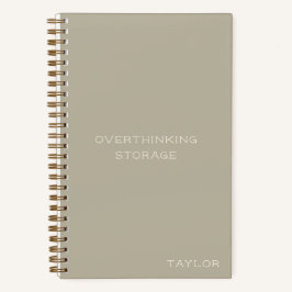 Cuaderno Overthinking Storage Funny Quote Name Beige
