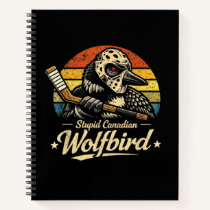 Cuaderno Pájaro Lobo Canadiense Estúpido