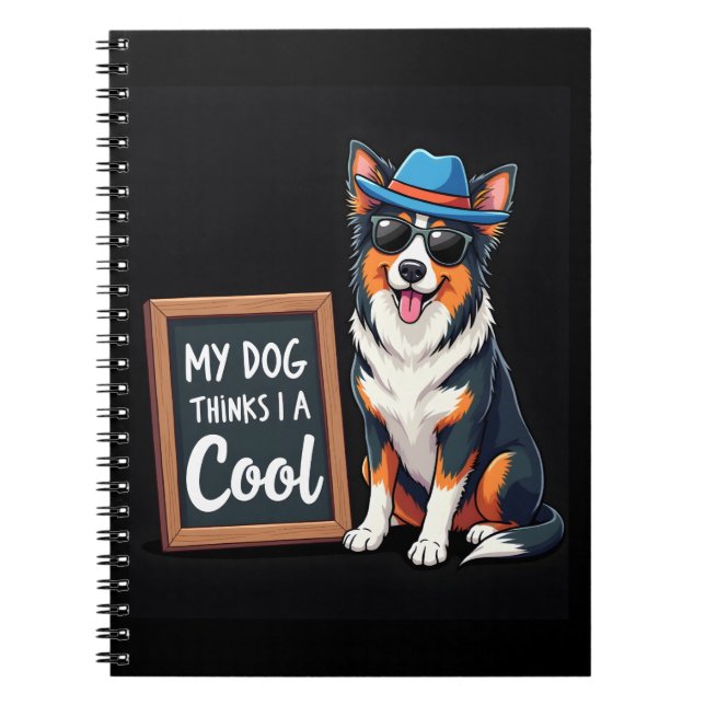 Cuaderno Pastor Australiano Mi Perro Cree Que Soy Guay Para (Frente)