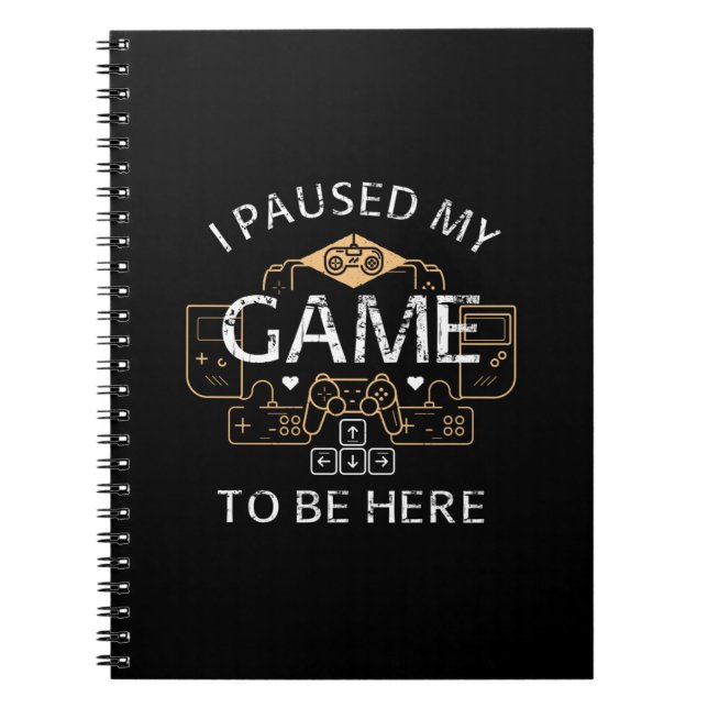 Cuaderno Pausé mi juego para estar aquí (Frente)