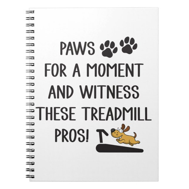 Cuaderno Paws & Witness this Treadmill Pros (Frente)