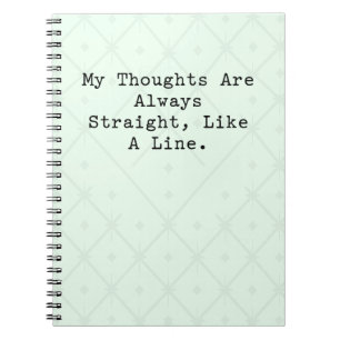 Cuaderno Pensamientos Siempre Rectos Como Una Línea Lógica 