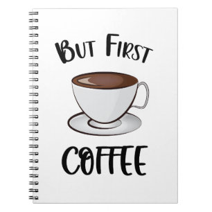 Cuaderno Pero el primer café - Café Lover