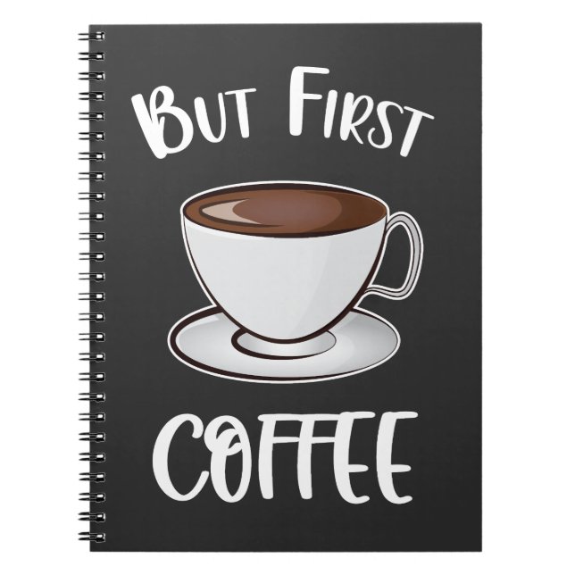 Cuaderno Pero el primer café - Café Lover (Frente)