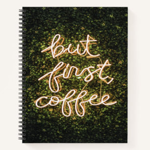 Cuaderno Pero Primer Café, Neon Ilustra Cita Diciendo
