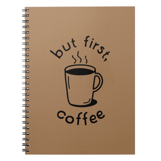 Cuaderno Pero primero, café (Frente)