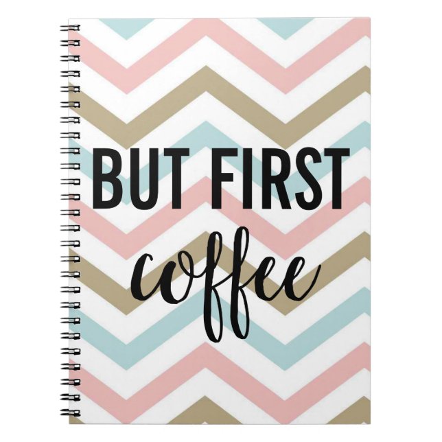 Cuaderno Pero primero, raya del café (Frente)
