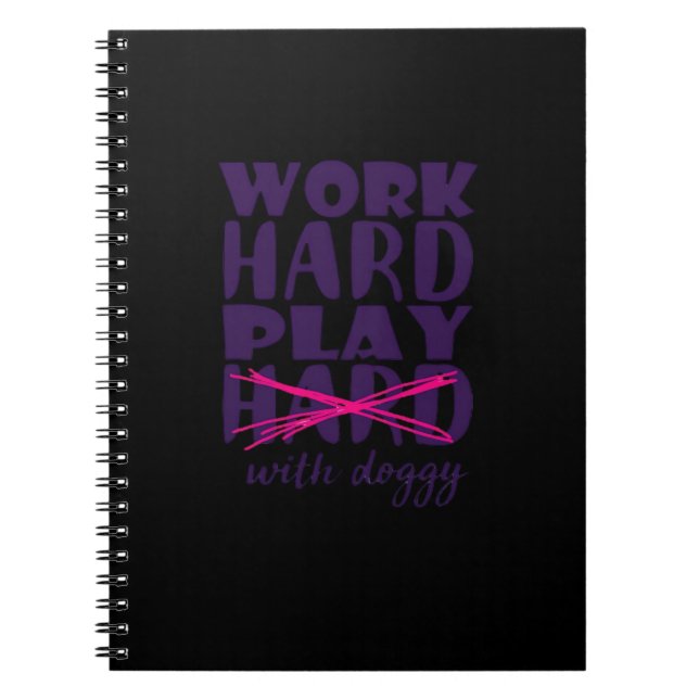 Cuaderno Perro - Trabaja duro. Jugar tan duro con Doggy Ess (Frente)