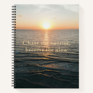Cuaderno Persigue el amanecer Conviértete en el resplandor