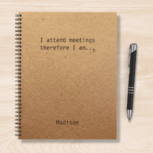 Cuaderno Personalizado Asisto a Reuniones Humor de