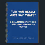 Cuaderno Personalizado Funny Kid Cita A Mamá Papá Humor De<br><div class="desc">¡Los niños dicen las cosas más inesperadas, y ahora pueden seguirlas en este hilarante y sentimental diario de citas! Ya sea un pensamiento sorprendentemente profundo, una observación totalmente extraña, o solamente oro puro de comedia, este cuaderno de keepsake es el lugar perfecto para anotarlo todo. Una obligación para los padres...</div>