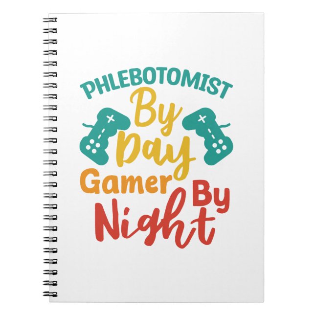 Cuaderno Phlebotomist By Day Gamer By Night (Frente)