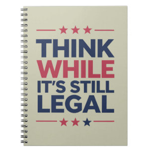 Cuaderno Piensa mientras todavía es legal regalo republican