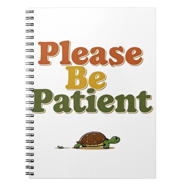 Cuaderno Please Be Patient (Frente)
