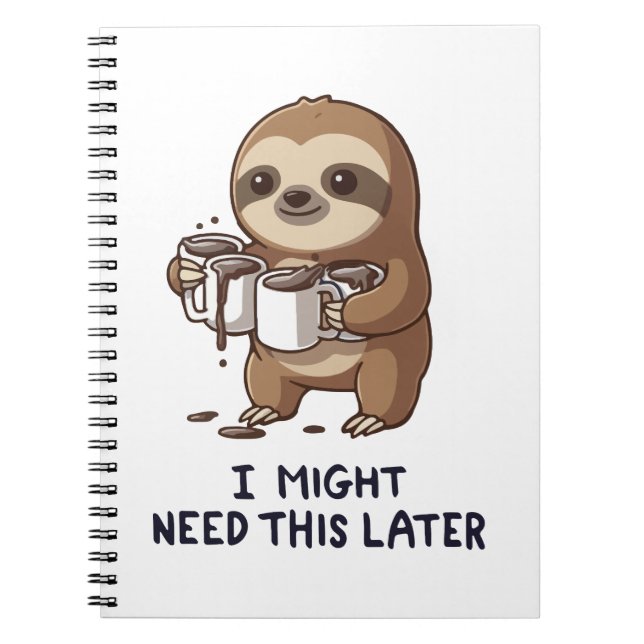 Cuaderno Podría Necesitar Café Más Tarde - Humor Lazy Sloth (Frente)