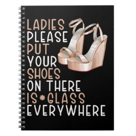 Cuaderno Pon tus zapatos en las damas, hay vidrio por todas