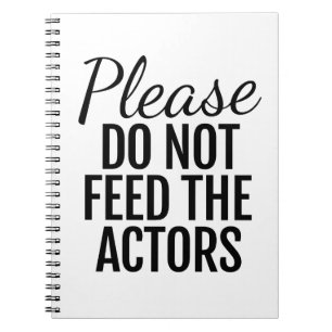 Cuaderno Por Favor, No Alimente A Los Actores
