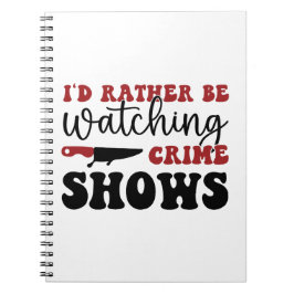 Cuaderno Prefiero estar viendo espectáculos criminales