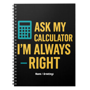 Cuaderno Pregúntale a mi calculadora, siempre tengo razón,