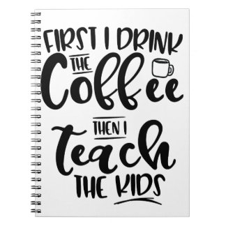 Cuaderno Primero bebo el café entonces que enseño a los