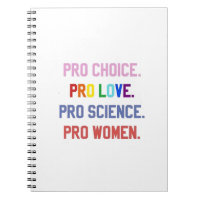 Pro-Choice Pro-Life Pro-Science Pro-Women