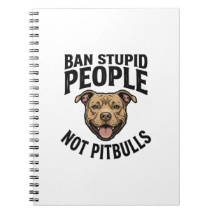 Cuaderno Prohibir a las personas estúpidas, no a los Pitbul