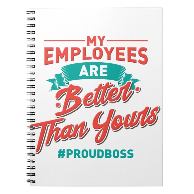 Cuaderno Proud Boss: My Employees Are Better Than Yours (Frente)