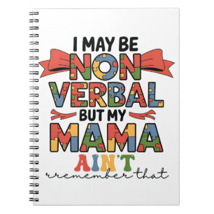 Cuaderno Puede que no sea verbal pero mi mamá no es autista