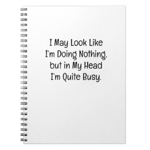 Cuaderno Puede que parezca que no estoy haciendo nada