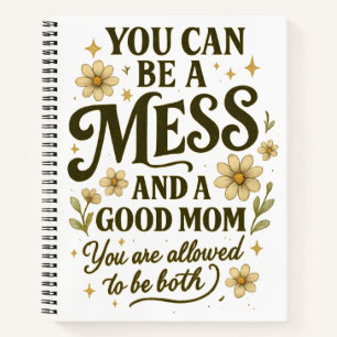Cuaderno Puedes Ser Un Desastre Y Una Buena Mamá Floral