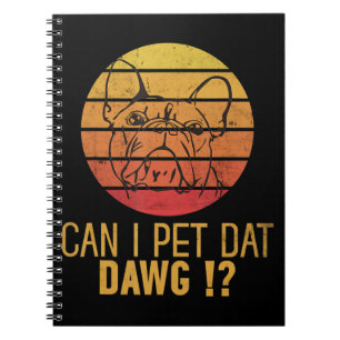 Cuaderno ¿Puedo Mascota Dat Dawg Bulldog Funny Perg Lover R