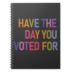 Cuaderno Que tengas el día que votaste por Anti Trump