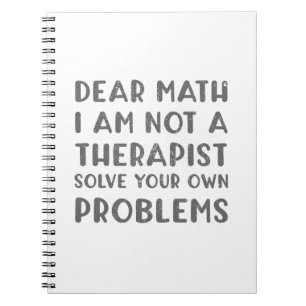 Cuaderno Querida Matemática: No Soy Terapista Resuelve Tu P